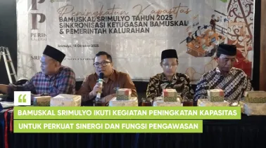 Bamuskal Srimulyo Ikuti Kegiatan Peningkatan Kapasitas untuk Perkuat Sinergi dan Fungsi Pengawasan
